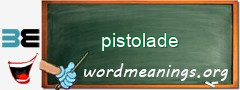 WordMeaning blackboard for pistolade